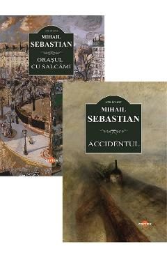 Pachet 2 carti: Accidentul + Orasul cu salcami - Mihail Sebastian