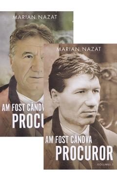 Pachet 2 volume: Am fost candva procuror - Marian Nazat