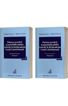 Pachet 2 volume: Puterea executiva si autoritatile publice centrale in jurisprudenta Curtii Constitutionale - Marian Enache