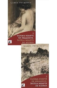 Pachet 2 volume: Ultima noapte de dragoste, intaia noapte de razboi - Camil Petrescu