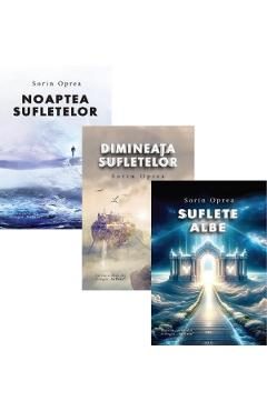 Pachet 3 volume: Trilogia Sufletelor - Sorin Oprea