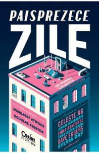 Paisprezece zile. Un roman colectiv - Margaret Atwood, Douglas Preston
