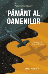 Pamant al oamenilor - Antoine de Saint-Exupery