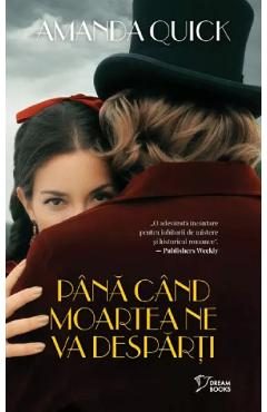 Pana cand moartea ne va desparti - Amanda Quick