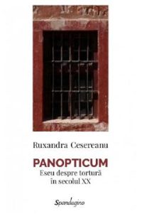 Panopticum. Eseu despre tortura in secolul XX - Ruxandra Cesereanu