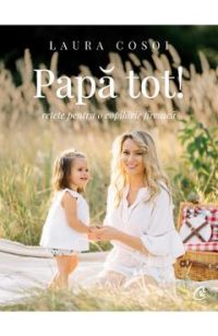 Papa tot - Laura Cosoi