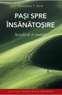 Pasi spre insanatosire. Scoala-te si umbla! - Konstantin V. Zorin