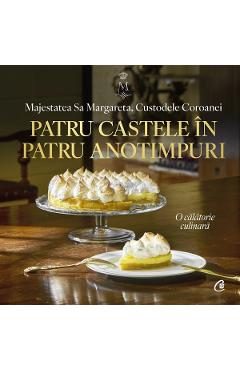 Patru castele in patru anotimpuri. Carte regala de bucate - Majestatea Sa Margareta