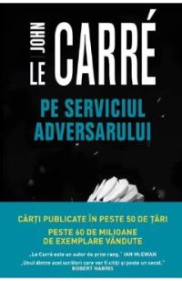 Pe serviciul adversarului - John Le Carre
