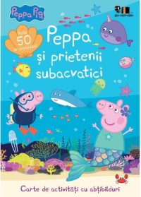 Peppa Pig: Peppa și prietenii subacvatici - Paperback - Vlad și Cartea cu Genius