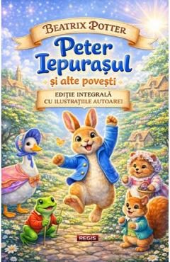 Peter Iepurasul si alte povesti - Beatrix Potter