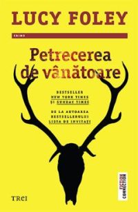 Petrecerea de vanatoare - Lucy Foley