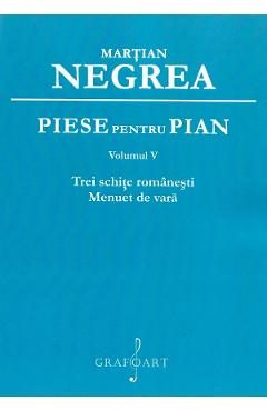 Piese pentru pian Vol.5: Trei schite romanesti, Menuet de vara - Martian Negrea