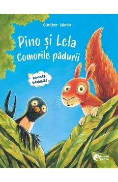 Pino si Lela. Comorile padurii. Pino si Lela. Marea calatorie - Gunther Jakobs