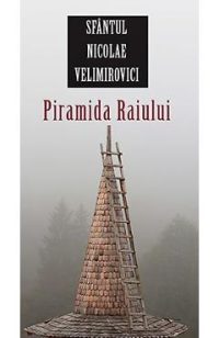 Piramida Raiului - Sfantul Nicolae Velimirovici