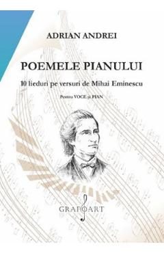 Poemele pianului. 10 lieduri pe versuri de Mihai Eminescu - Adrian Andrei
