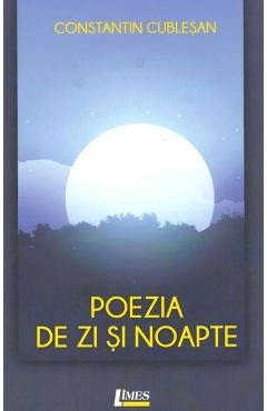Poezia de zi si noapte - Constatin Cublesan