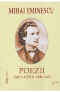 Poezii: Toate-s vechi si noua toate - Mihai Eminescu