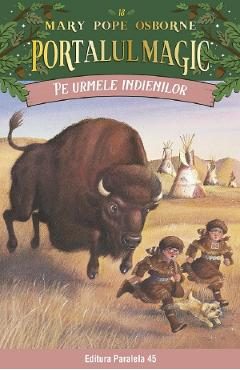 Portalul magic 18: Pe urmele indienilor - Mary Pope Osborne