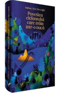 Povestea elefantului care traia intr-o nuca - Adrian Alui Gheorghe