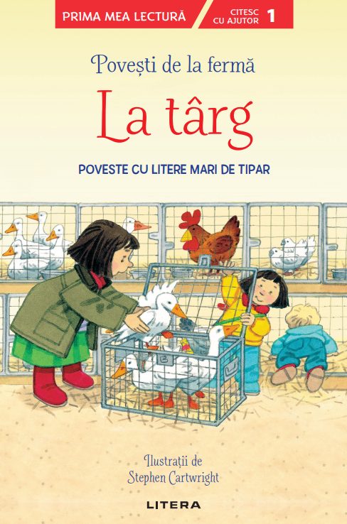 Povesti de la ferma. La targ. Citesc cu ajutor (Nivelul 1)