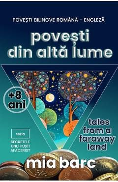 Povesti din alta lume. Tales from a faraway land - Mia Barc