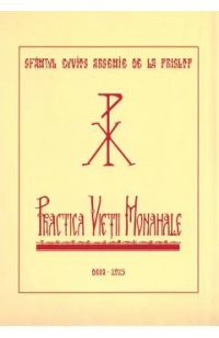 Practica vietii monahale - Sfantul Cuvios Arsenie de la Prislop