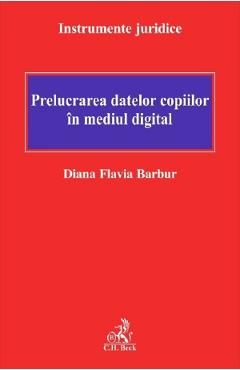Prelucrarea datelor copiilor in mediul digital - Diana Flavia Barbur