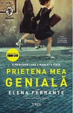 Prietena mea geniala (Editie tie-in). Seria Tetralogia Napolitana Vol.1  - Elena Ferrante