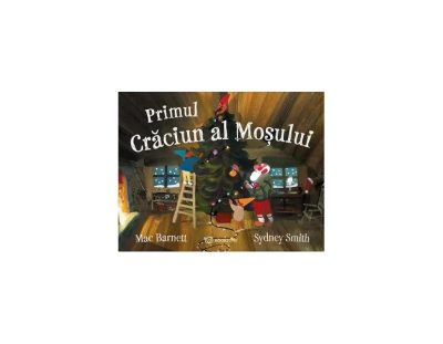 Primul Crăciun al Moșului - Paperback - Mac Barnett, Sydney Smith - Bookzone