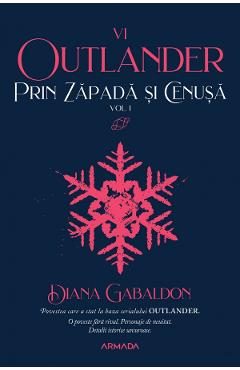 Prin zapada si cenusa Vol.1. Seria Outlander. Partea 6 - Diana Gabaldon