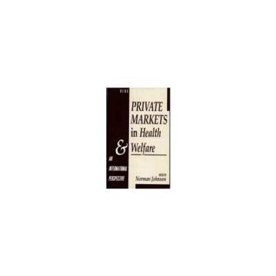 Private Markets in Health and Welfare An International Perspective