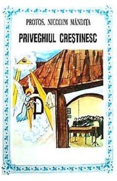 Priveghiul crestinesc - Nicodim Mandita
