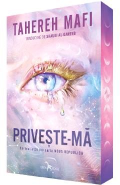 Priveste-ma. Seria Noua Republica Cartea 1 - Tahereh Mafi
