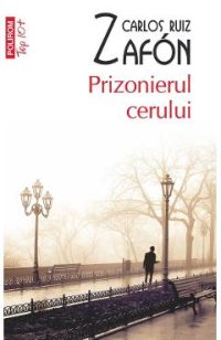 Prizonierul cerului - Carlos Ruiz Zafon