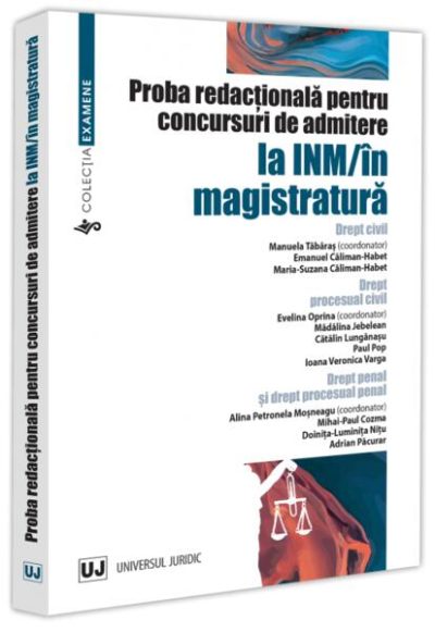Proba redacțională pentru concursuri de admitere la INM / în magistratură - Paperback brosat - Universul Juridic