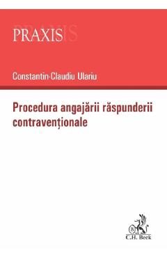 Procedura angajarii raspunderii contraventionale - Constantin Claudiu Ulariu