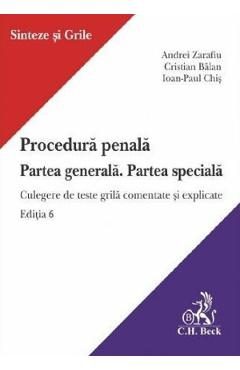 Procedura penala. Partea generala. Partea speciala Ed.6 - Andrei Zarafiu, Ioan-Paul Chis, Cristian Balan