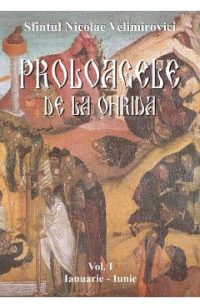 Proloagele de la Ohrida. Vol. I. Ianuarie-Iunie - Nicolae Velimirovici