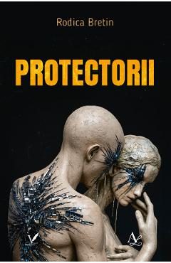 Protectorii - Rodica Bretin