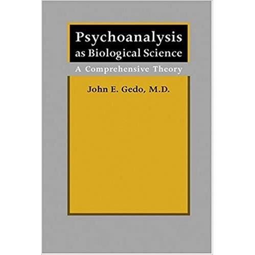Psychoanalysis as Biological Science: A Comprehensive Theory