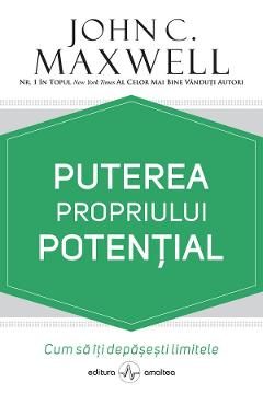 Puterea propriului potential - John C. Maxwell