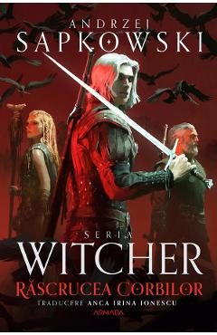 Rascrucea Corbilor. Prequel Seria Witcher - Andrzej Sapkowski