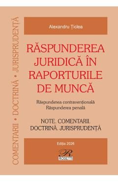 Raspunderea juridica in raporturile de munca - Alexandru Ticlea