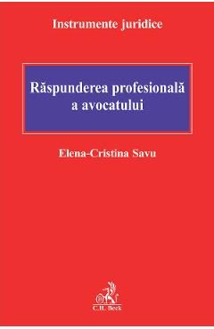 Raspunderea profesionala a avocatului - Elena-Cristina Savu