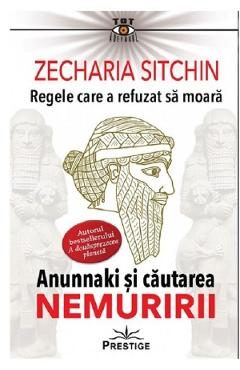 Regele care a refuzat sa moara - Zecharia Sitchin