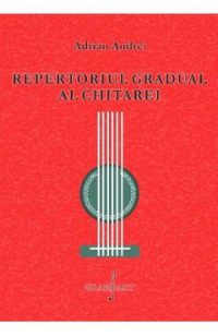 Repertoriul gradual al chitarei - Adrian Andrei