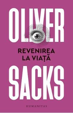 Revenirea la viata - Oliver Sacks