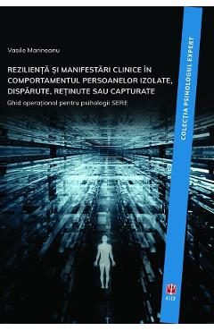 Rezilienta si manifestari clinice in comportamentul persoanelor izolate, disparute, retinute sau capturate - Vasile Marineanu