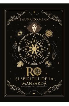 Ro si spiritul de la mansarda - Laura Damian